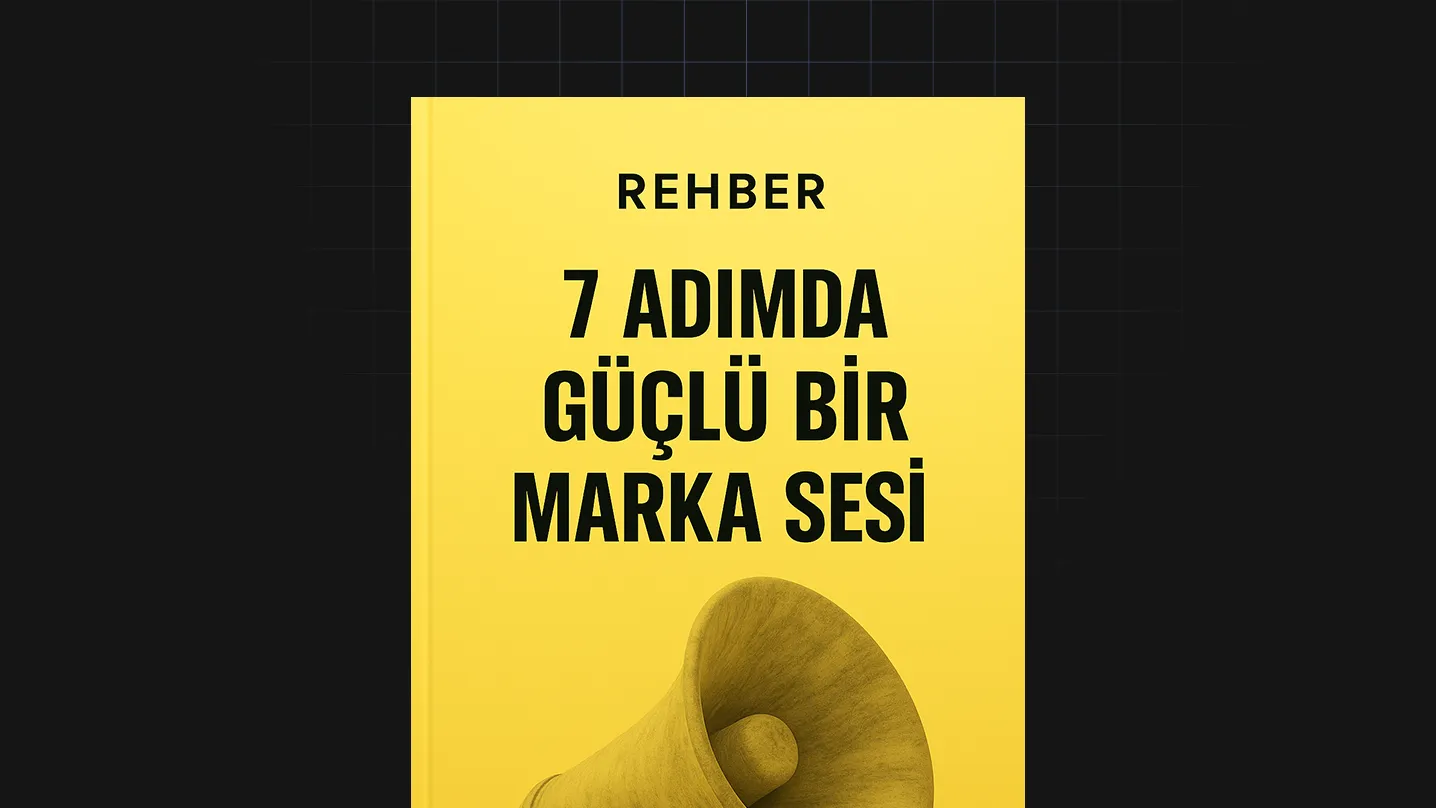 7 Adımda Güçlü Bir Marka Sesi